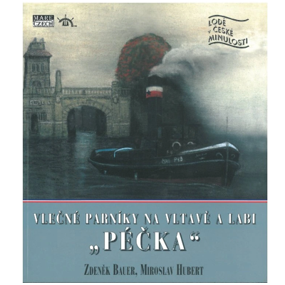 Vlečné parníky na Vltavě a Labi "Péčka", Zdeněk Bauer, Miroslav Hubert